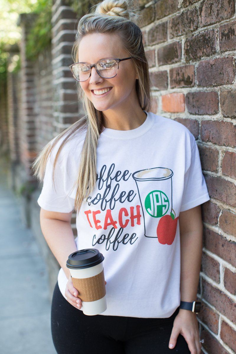 Coffee & Teach Monogram Shirt, Gifts for Teachers