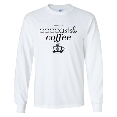 Monogrammed 'Running on Coffee & Podcasts' Basic Long Sleeve T-Shirt