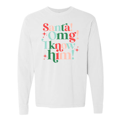 'Santa, OMG I Know Him' Long Sleeve T-Shirt