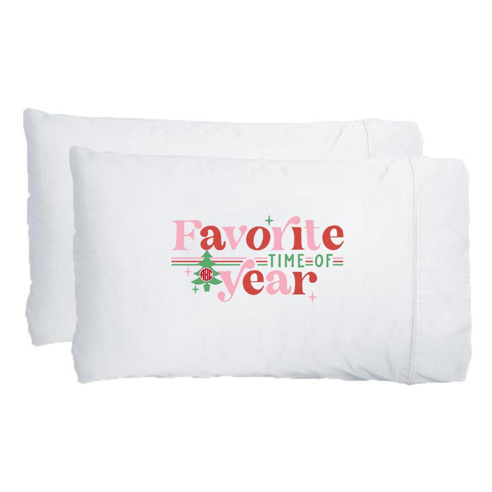 Monogrammed 'Favorite Time Of Year' Christmas Pillowcase Set