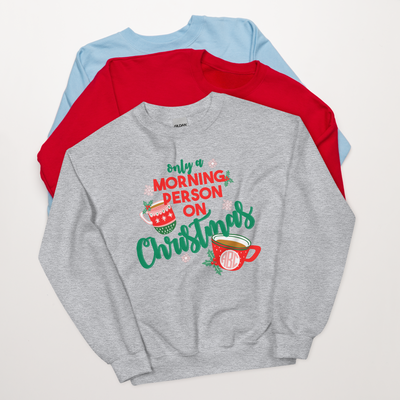 Monogrammed 'Only A Morning Person On Christmas' Crewneck Sweatshirt