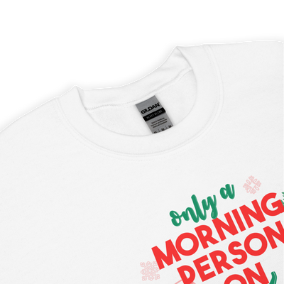 Monogrammed 'Only A Morning Person On Christmas' Crewneck Sweatshirt