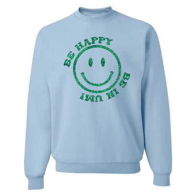 UM Glitter Be Happy, Be In UM Crewneck Sweatshirt